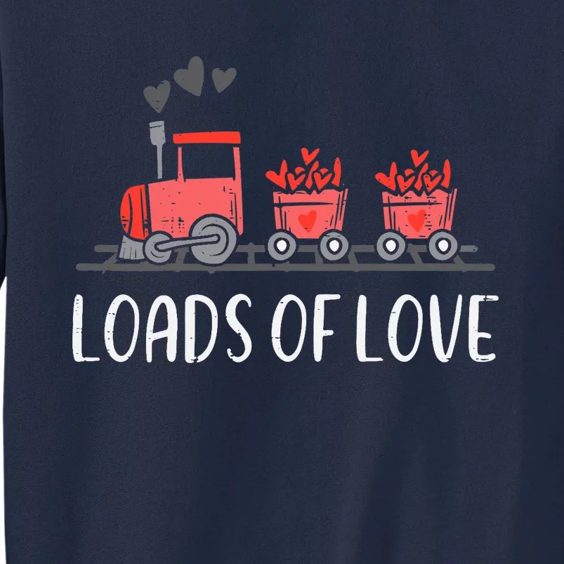 Valentines Day Train Loads Of Love Choo Tall Sweatshirt