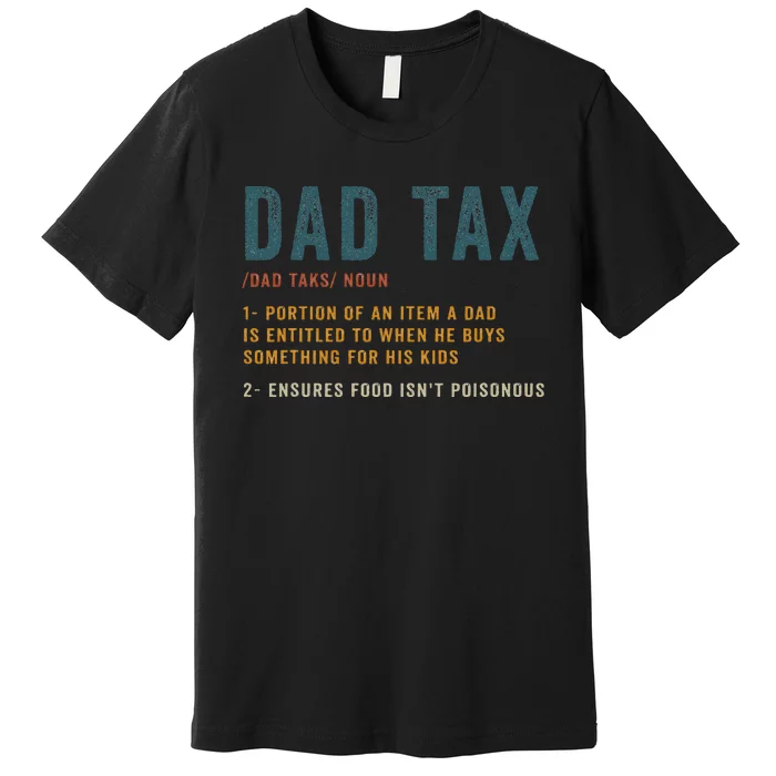 Vintage Dad Tax Definition  Funny Father's Day Premium T-Shirt