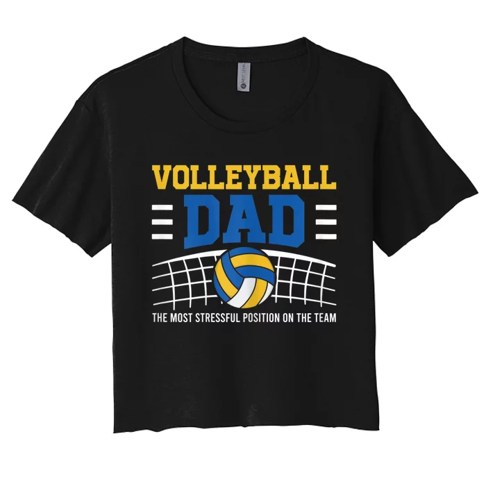 Volleyball Dad The Most Stressful Position Happy Fathers Day Women's Crop Top Tee