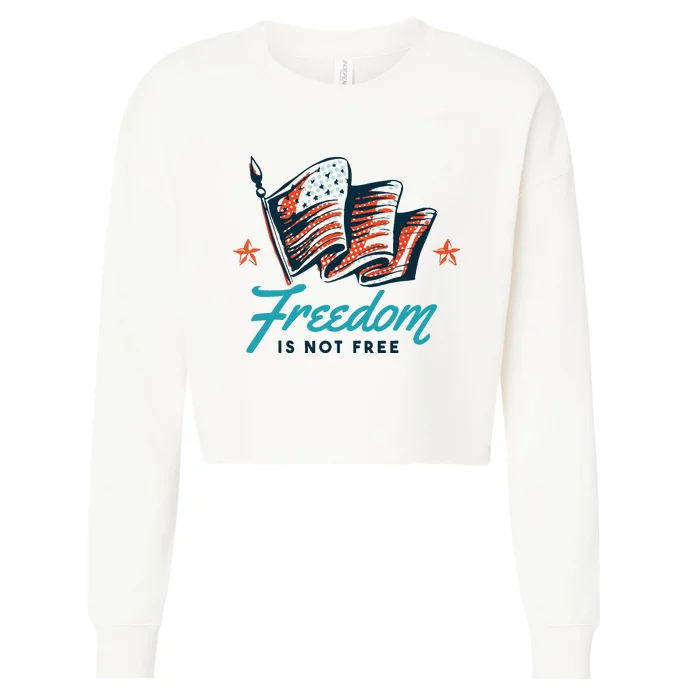 Veterans Day Usa Memorial Freedom Is Not Free Cropped Pullover Crew