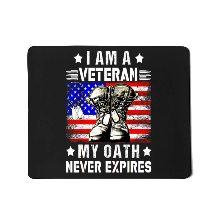 Veteran Day Usa Flag I Am A Veteran My Oath Never Expires Gift Mousepad