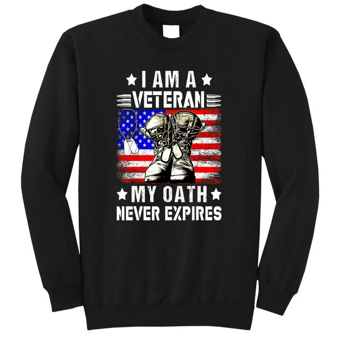 Veteran Day Usa Flag I Am A Veteran My Oath Never Expires Gift Tall Sweatshirt