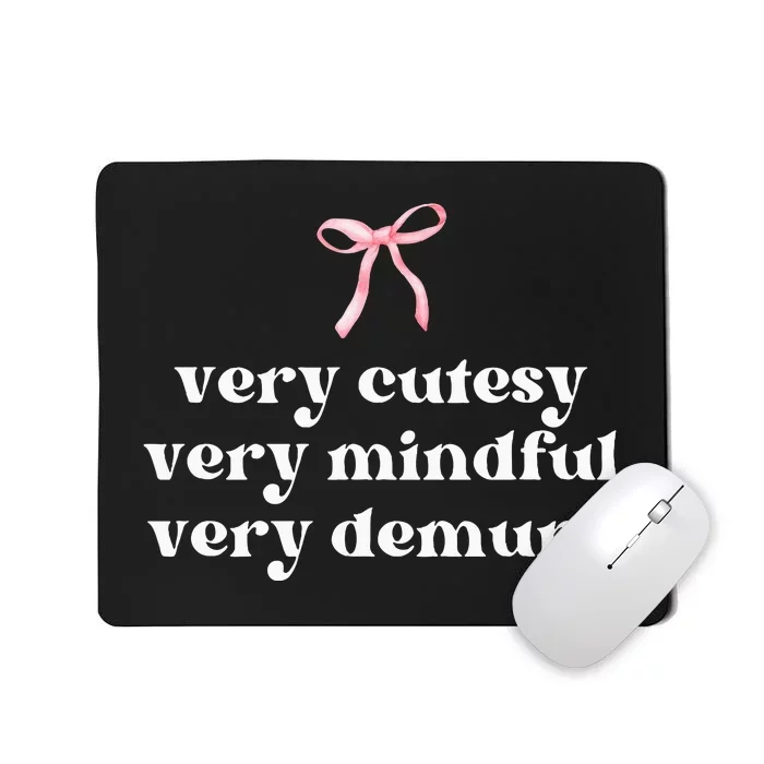 Very Demure Very Mindful Very Cutesy Mousepad