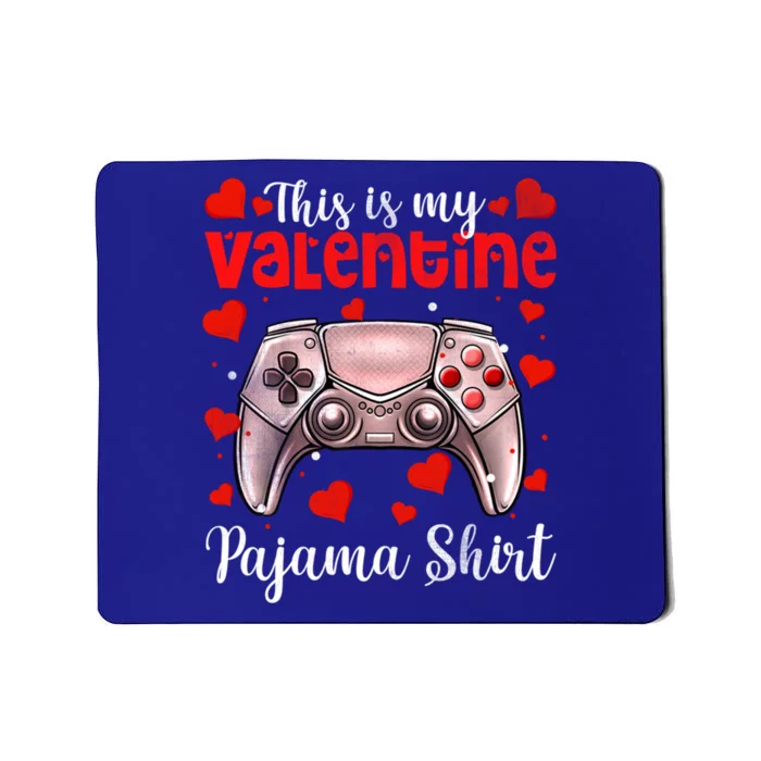 Valentines Day Video Games This Is My Valentine Pajama Meaningful Gift Meaningfu Mousepad