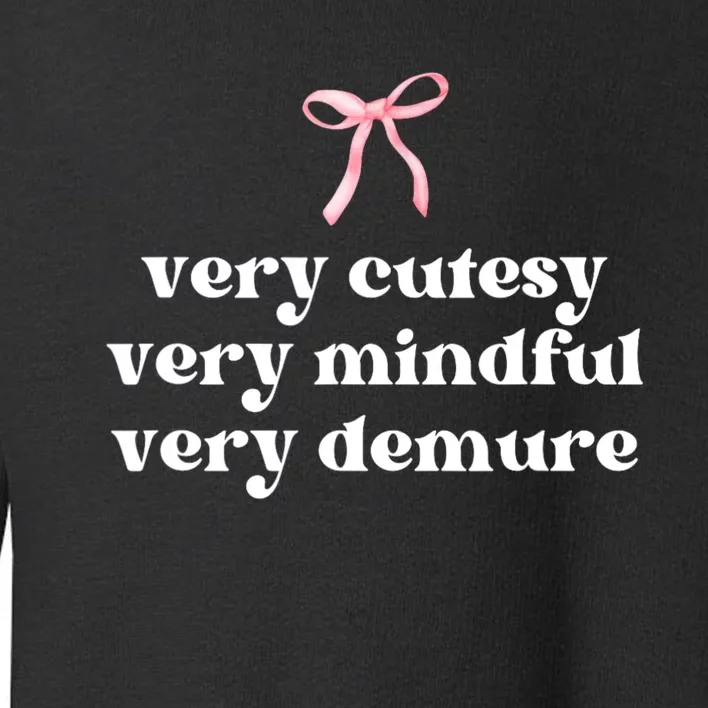 Very Demure Very Cutesy Very Mindful Toddler Sweatshirt