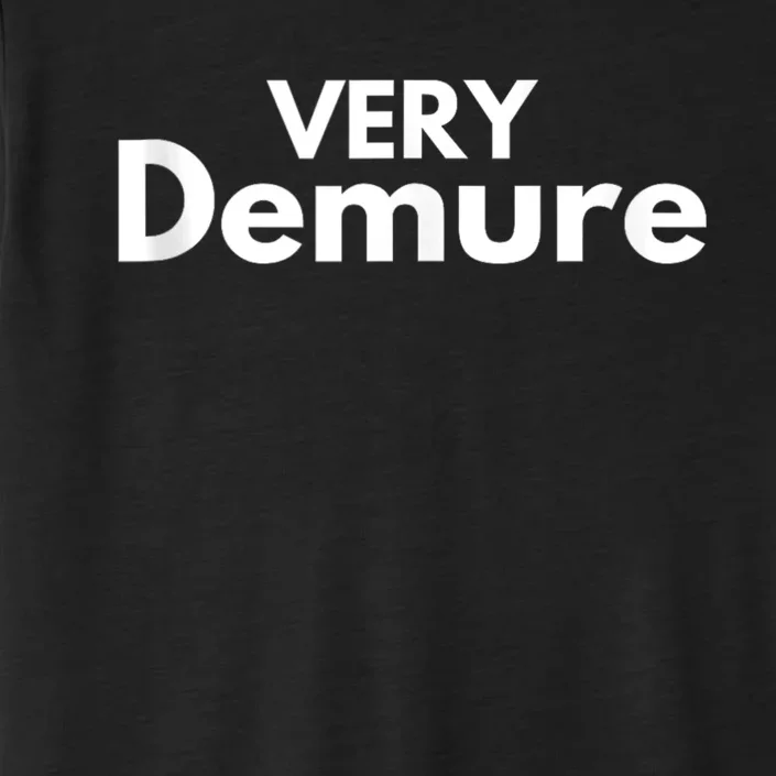 Very Demure Very Cutesy Very Considerate Demure ChromaSoft Performance T-Shirt