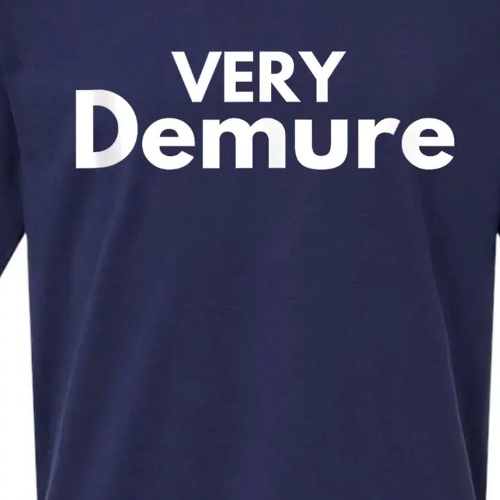 Very Demure Very Cutesy Very Considerate Demure Sueded Cloud Jersey T-Shirt