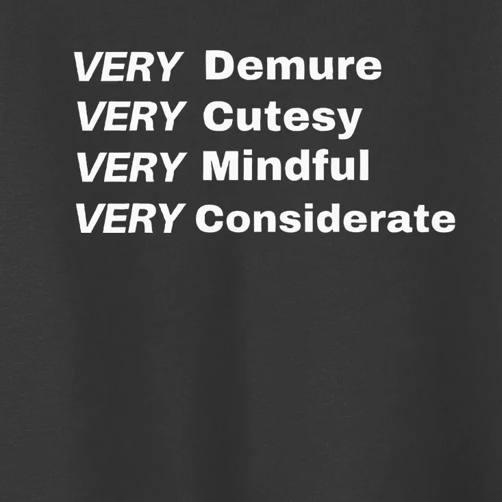 Very Demure Very Cutesy Very Considerate Demure Toddler T-Shirt