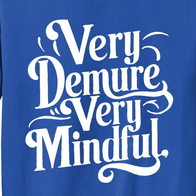 Very Demure Very Mindful Very Cutest Very Consider Sweatshirt