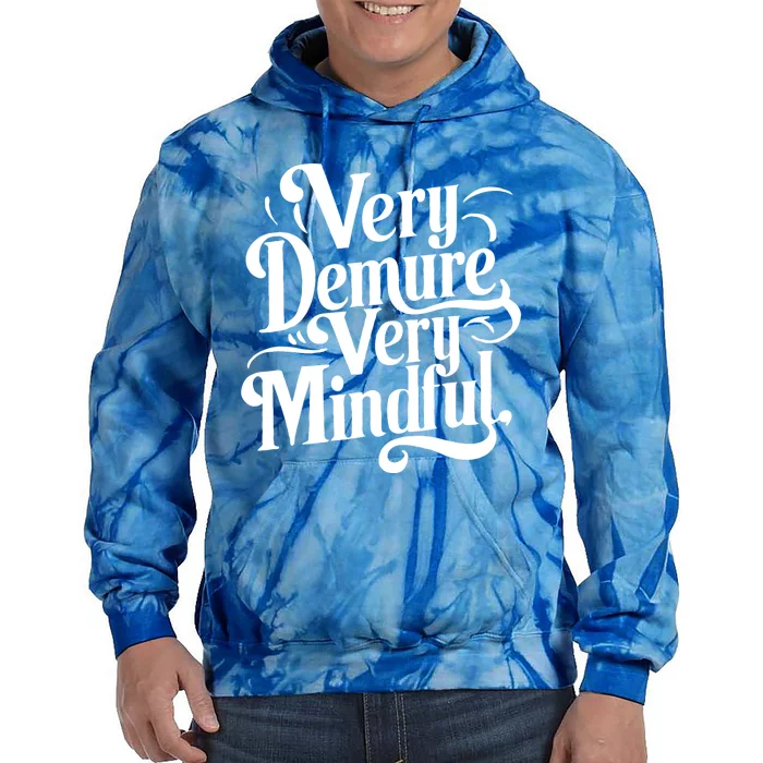 Very Demure Very Mindful Very Cutest Very Consider Tie Dye Hoodie