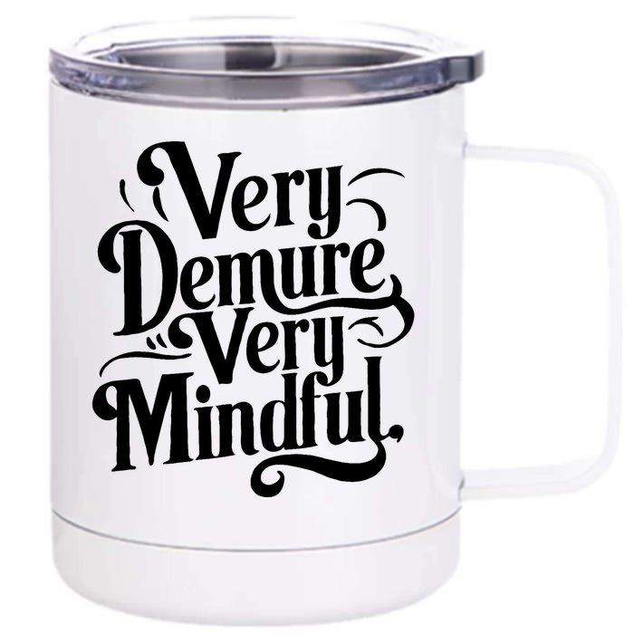 Very Demure Very Mindful Very Cutest Very Consider Front & Back 12oz Stainless Steel Tumbler Cup