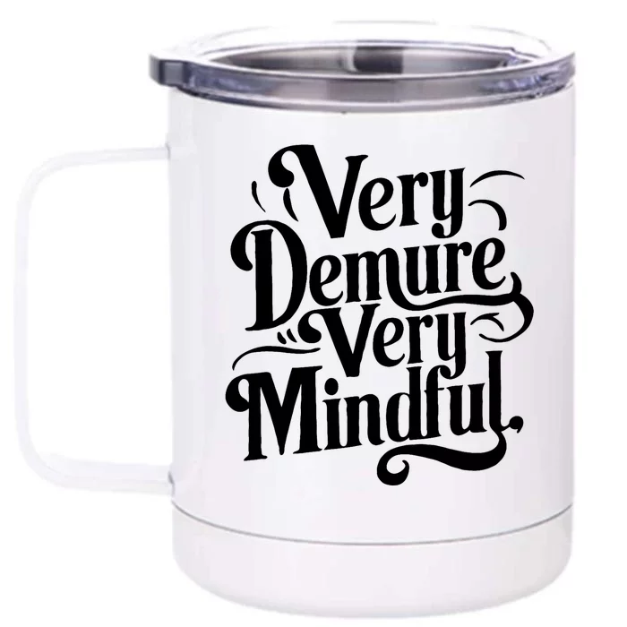 Very Demure Very Mindful Very Cutest Very Consider Front & Back 12oz Stainless Steel Tumbler Cup