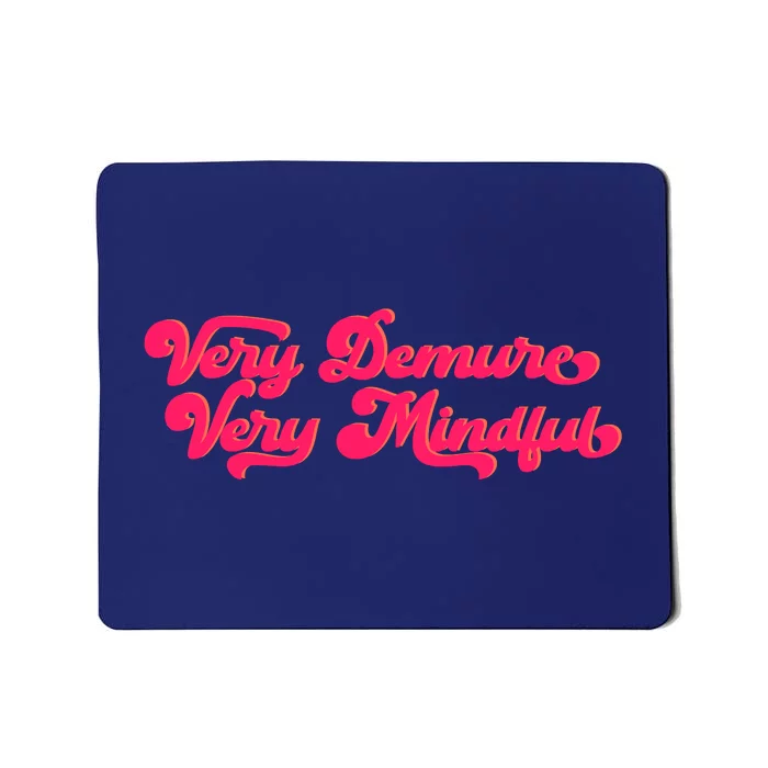 Very Demure Very Mindful Mousepad