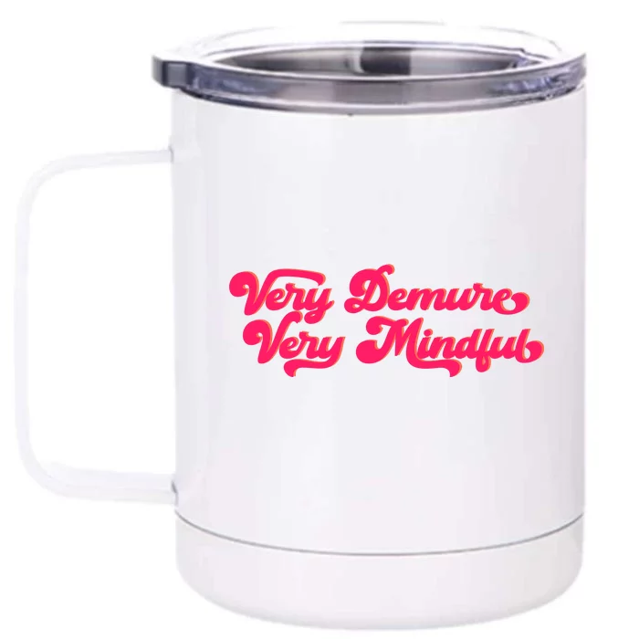 Very Demure Very Mindful Front & Back 12oz Stainless Steel Tumbler Cup