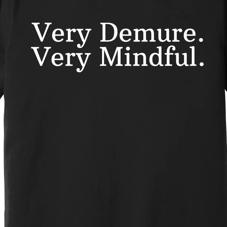 Very Demure Very Mindful Funny Trend Premium T-Shirt