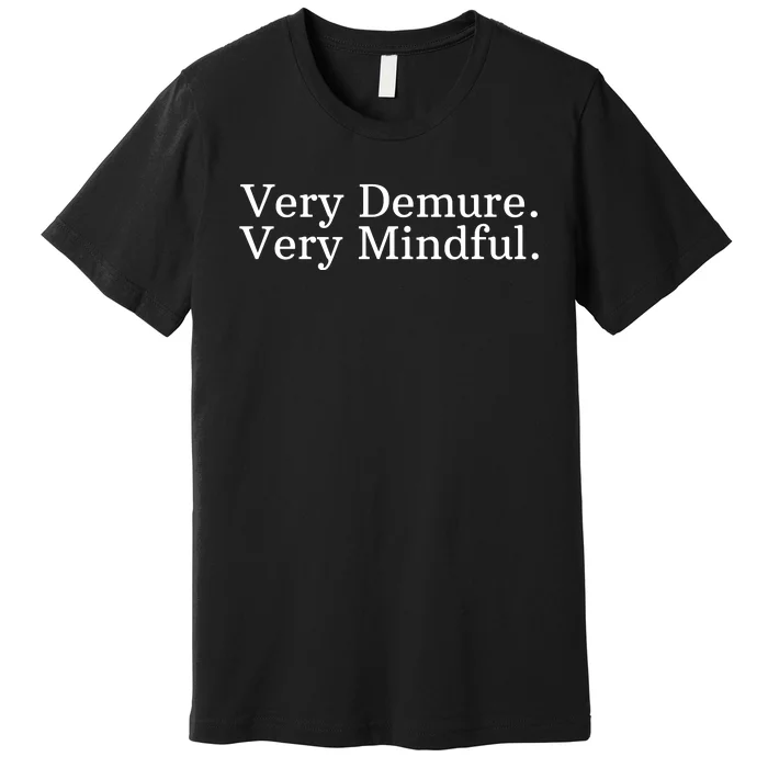 Very Demure Very Mindful Funny Trend Premium T-Shirt