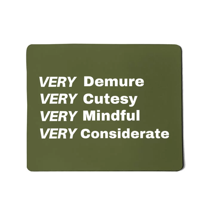 Very Demure Very Cutesy Very Considerate Demure Mousepad