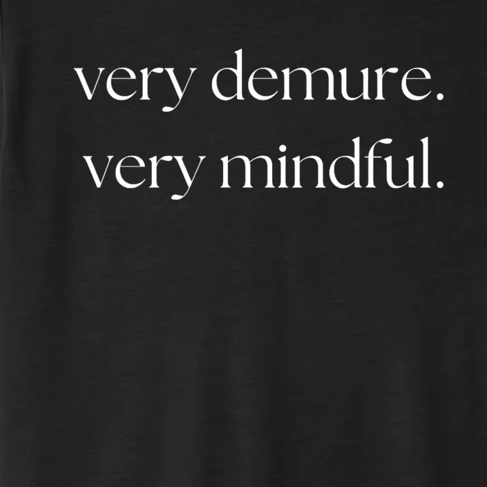 Very Demure Very Mindful Funny Trend ChromaSoft Performance T-Shirt