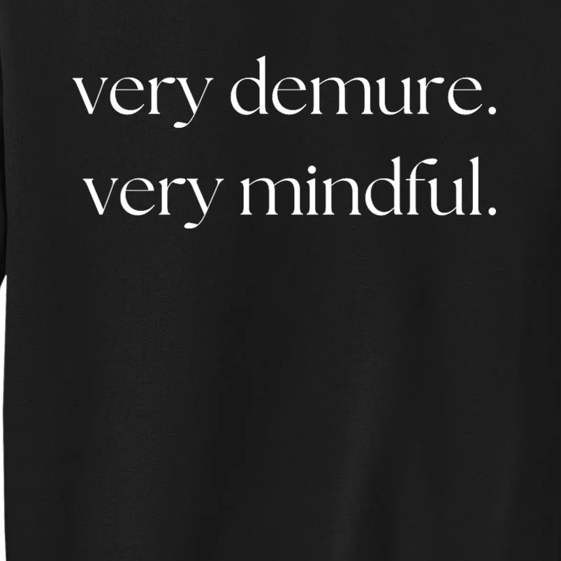 Very Demure Very Mindful Funny Trend Tall Sweatshirt