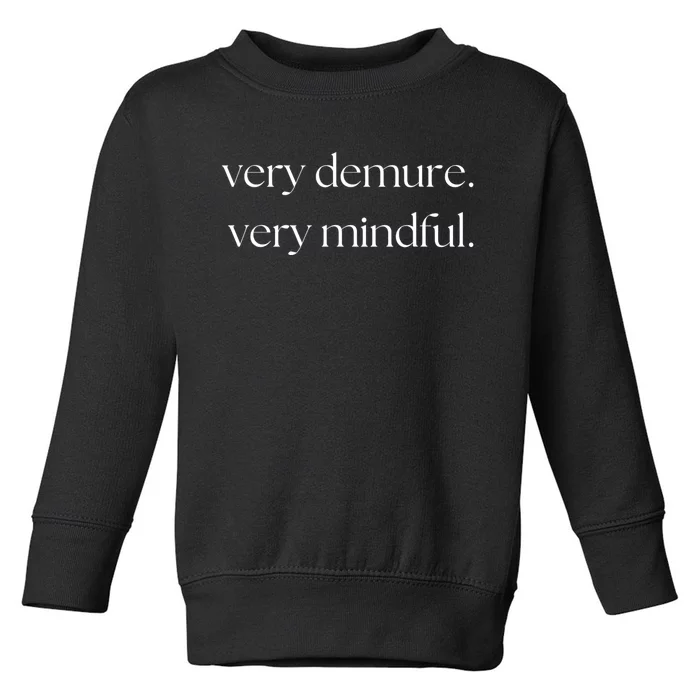 Very Demure Very Mindful Funny Trend Toddler Sweatshirt