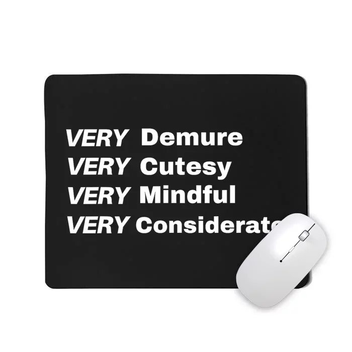 Very Demure Very Cutesy Very Considerate Demure Mousepad