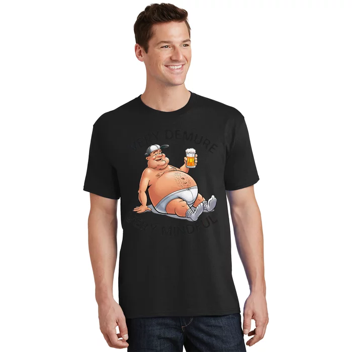 Very Demure Very Mindful Parody Beer Guy In Underwear Funny Gift T-Shirt