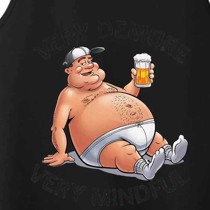 Very Demure Very Mindful Parody Beer Guy In Underwear Funny Gift Performance Tank