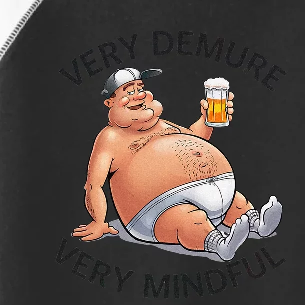 Very Demure Very Mindful Parody Beer Guy In Underwear Funny Gift Toddler Fine Jersey T-Shirt