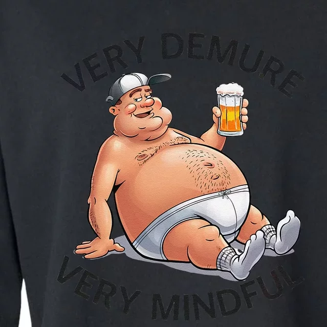 Very Demure Very Mindful Parody Beer Guy In Underwear Funny Gift Cropped Pullover Crew