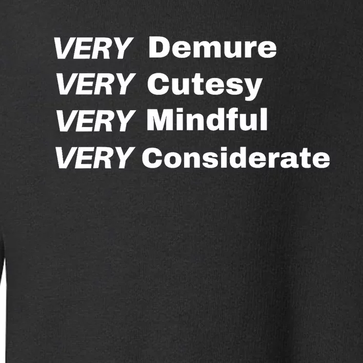 Very Demure Very Cutesy Very Considerate Demure Toddler Sweatshirt