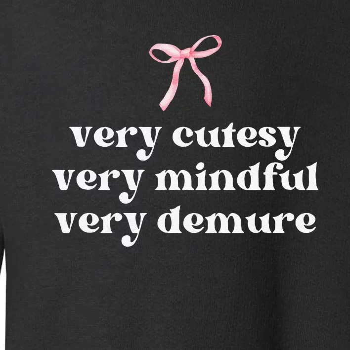 Very Demure Very Mindful Very Cutesy Gift Toddler Sweatshirt