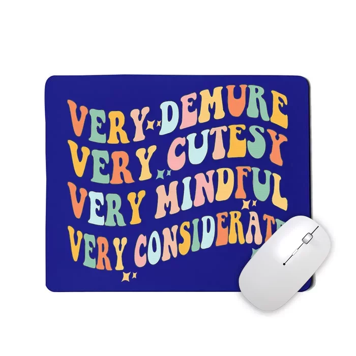 Very Demure Very Cutesy Very Mindful Very Considerate Mousepad