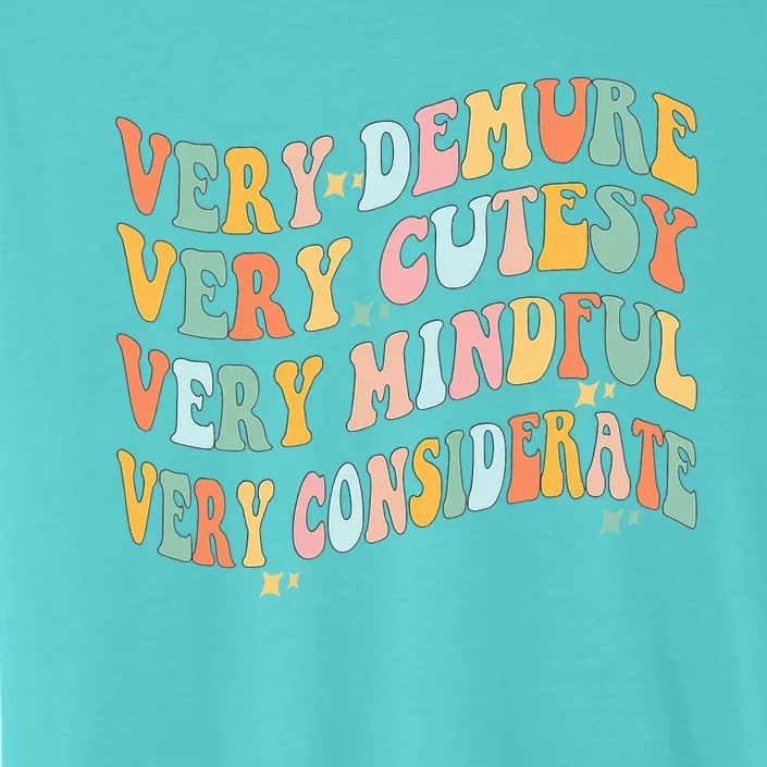 Very Demure Very Cutesy Very Mindful Very Considerate ChromaSoft Performance T-Shirt