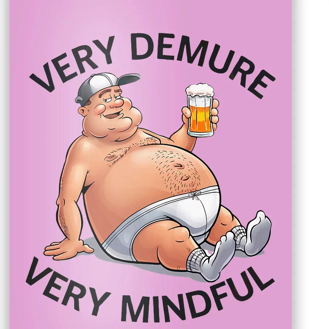 Very Demure Very Mindful Parody Beer Guy In Underwear Poster