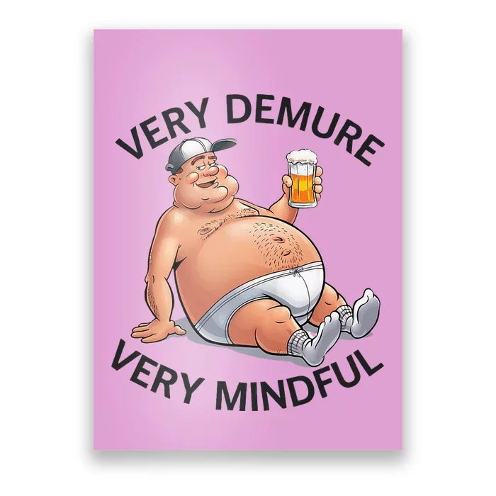 Very Demure Very Mindful Parody Beer Guy In Underwear Poster