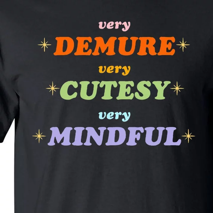 Very Demure Very Cutesy Very Mindful Tall T-Shirt