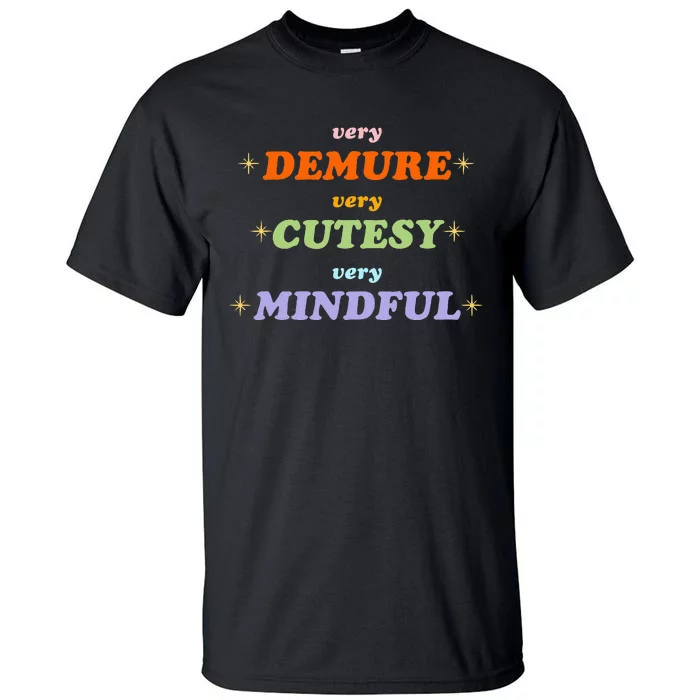 Very Demure Very Cutesy Very Mindful Tall T-Shirt