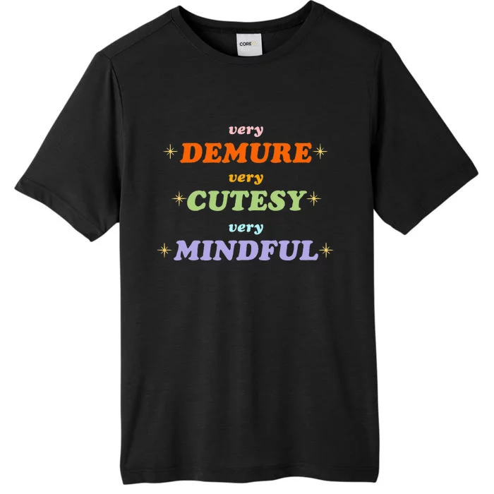 Very Demure Very Cutesy Very Mindful ChromaSoft Performance T-Shirt