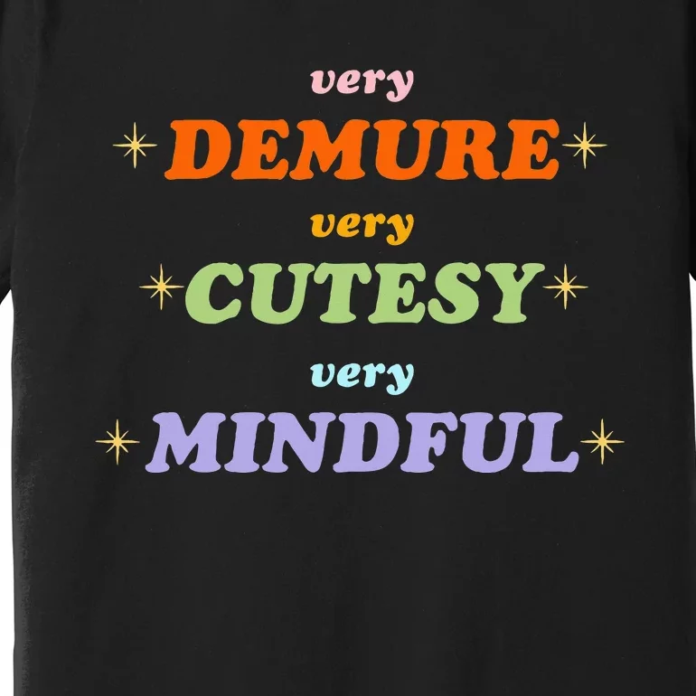 Very Demure Very Cutesy Very Mindful Premium T-Shirt