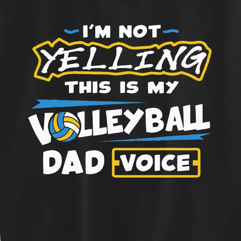 Volleyball Dad Voice Volleyball Training Player Kids Sweatshirt