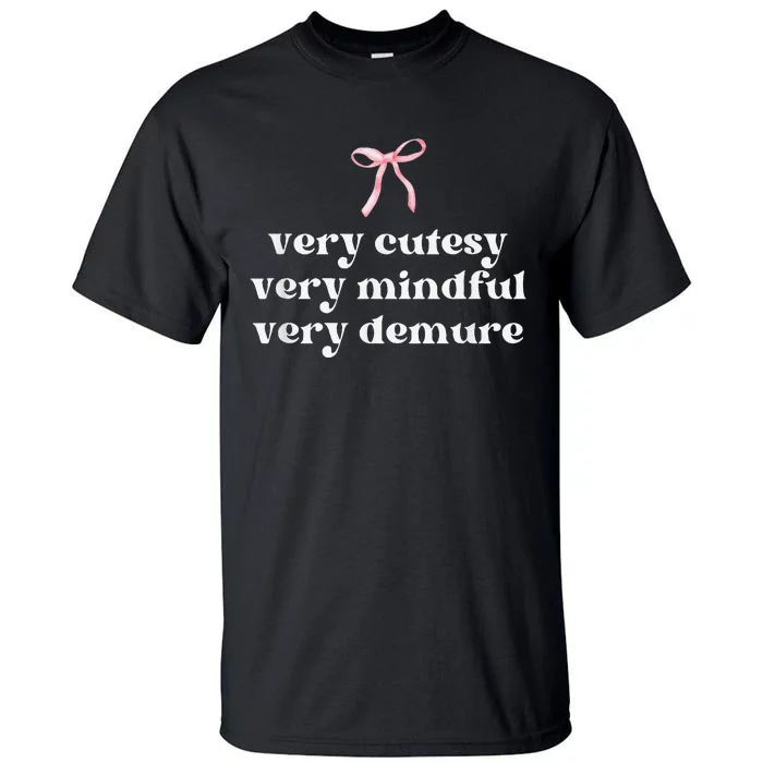 Very Demure Very Mindful Very Cutesy Tall T-Shirt