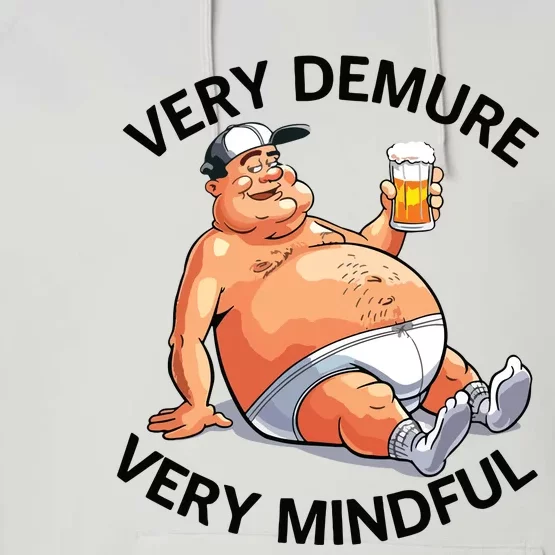 Very Demure Very Mindful Parody Beer Guy In Underwear Funny Performance Fleece Hoodie