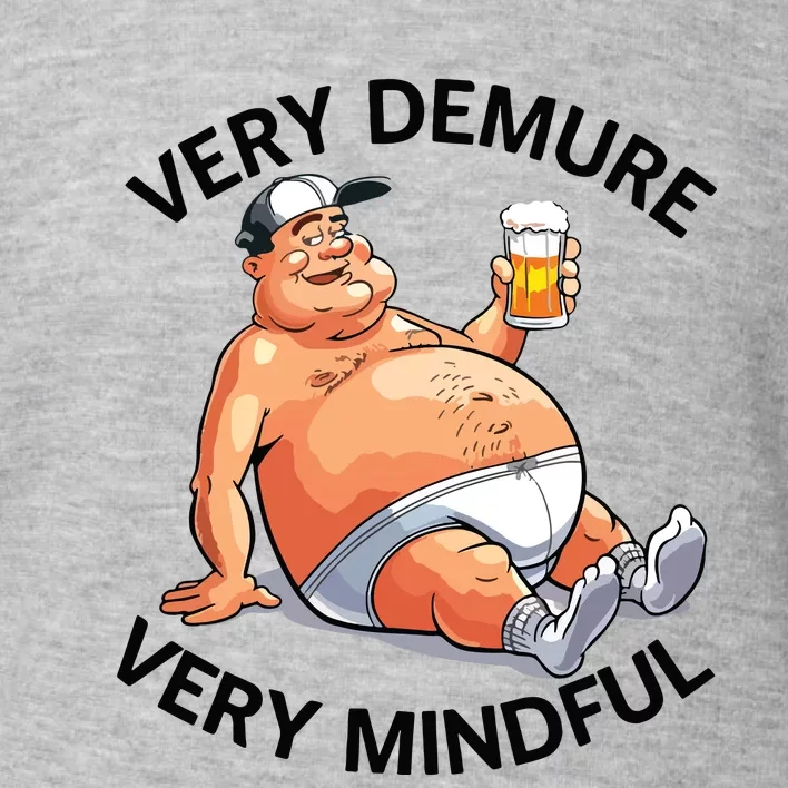 Very Demure Very Mindful Parody Beer Guy In Underwear Funny Toddler Sweatshirt