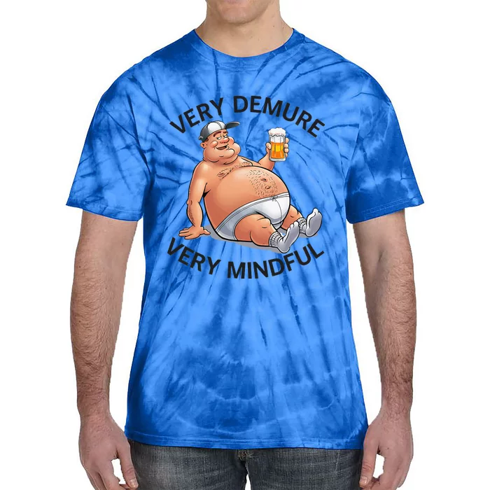 Very Demure Very Mindful Parody Beer Guy In Underwear Tie-Dye T-Shirt