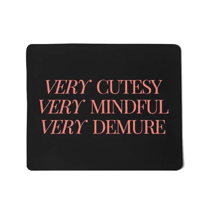 Very Demure Very Mindful Very Cutesy Mousepad