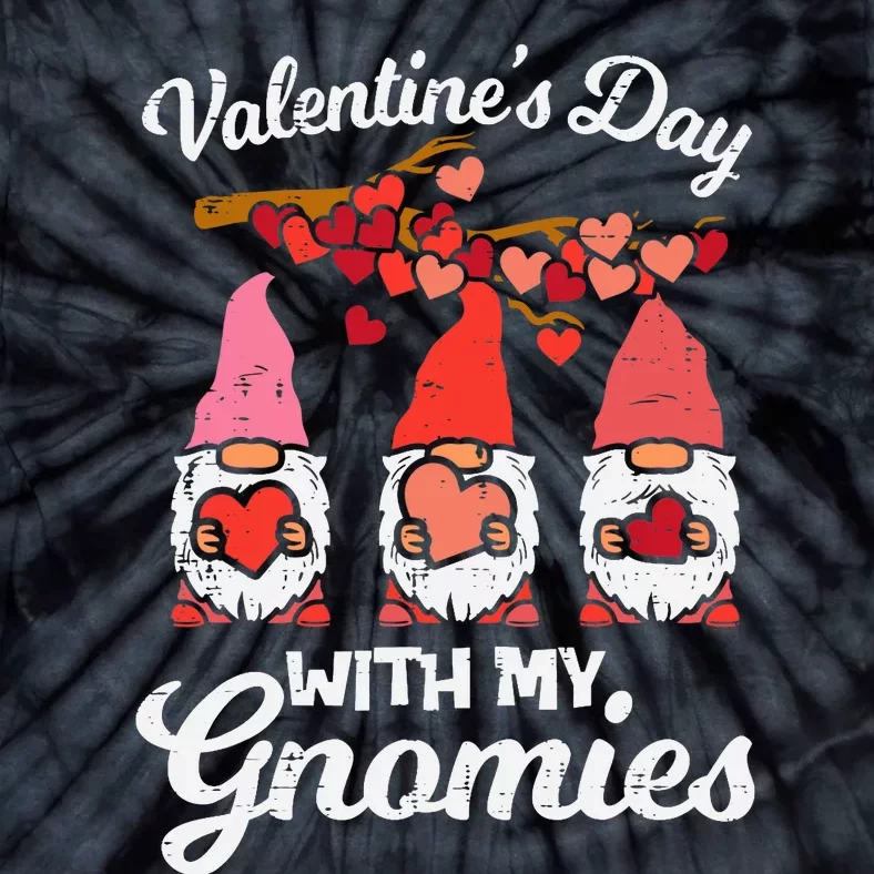 Valentines Day With My Gnomies Funny Gnomes Wo Girl Tie-Dye T-Shirt