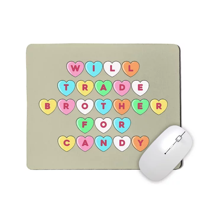 Valentines Day Will Trade Brother For Candy Funny Mousepad