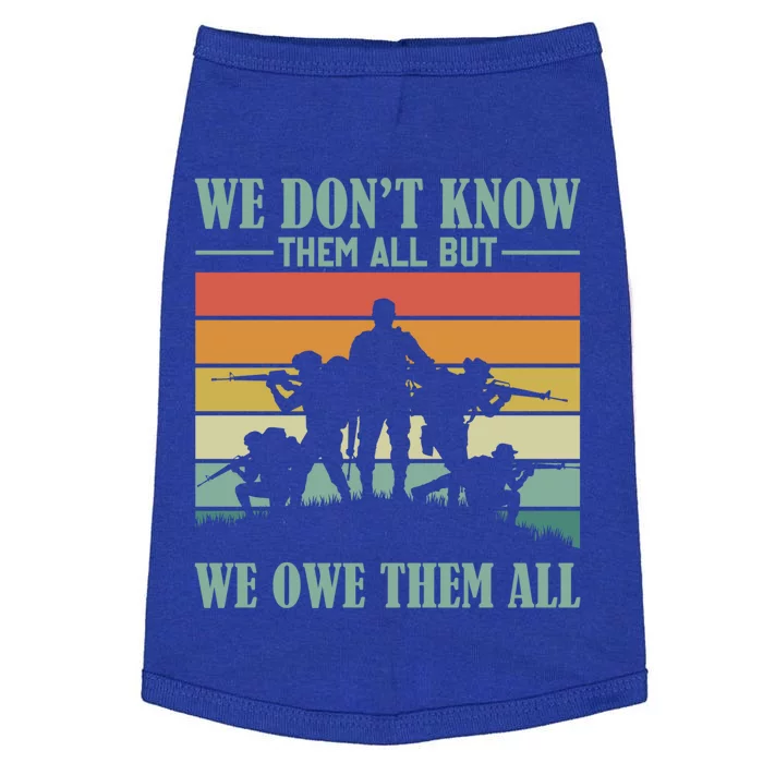 Veterans Day We Dont Know Them All But We Owe Them All Cool Gift Doggie Tank