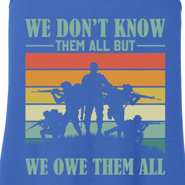 Veterans Day We Dont Know Them All But We Owe Them All Cool Gift Ladies Essential Tank