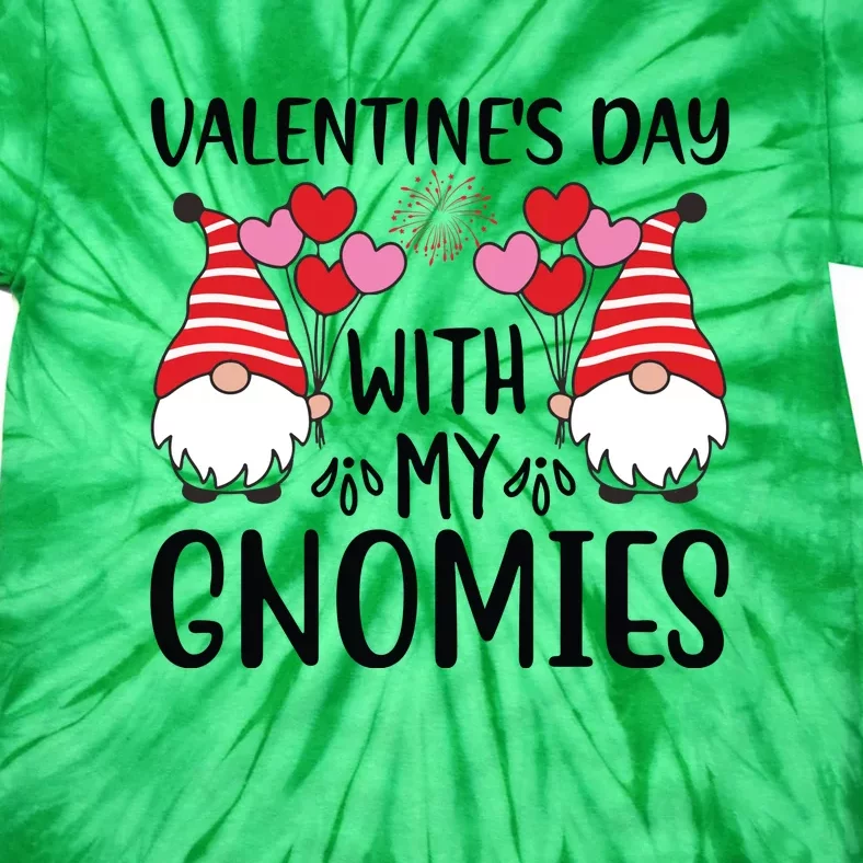 Valentine's Day With My Gnomies Gift Tie-Dye T-Shirt